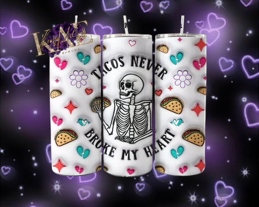 Tacos Never Broke My Heart Tumbler