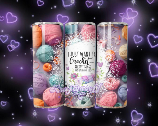 I Just Want To Crochet Tumbler