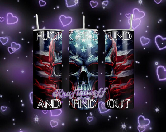 F Around and Find Out Tumbler