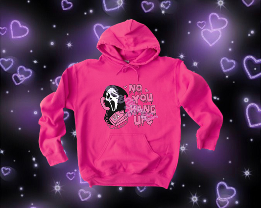 No You Hang Up Hoodie